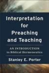 Interpretation for Preaching and Teaching: - An Introduction to Biblical Hermeneutics